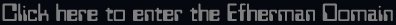 Click here to enter the Efherman Domain